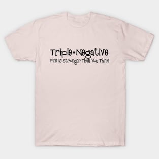 Triple Negative Breast Cancer T-Shirt